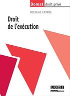 Couverture du livre « Droit de l'exécution » de Nicolas Cayrol aux éditions Lgdj
