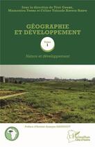 Couverture du livre « Géographie et développement t.1 ; nature et développement » de Tere Gogbe et Mamoutou Toure et Yolande Koffie-Bikpo aux éditions L'harmattan