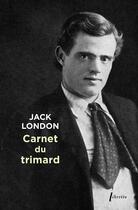 Couverture du livre « Carnet du trimard » de Jack London aux éditions Libretto