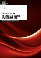 Couverture du livre « Comptabilité financière selon Swiss GAAP RPC ; théorie, exercices, corrigés » de Franz Carlen et Anton Riniker et Nicole Widmer aux éditions Lep