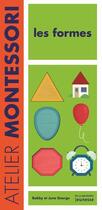 Couverture du livre « Les formes ; atelier Montessori » de Bobby George et June George aux éditions La Martiniere Jeunesse