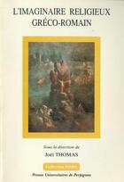 Couverture du livre « Imaginaire religieux grécoromain » de Joel Thomas aux éditions Pu De Perpignan