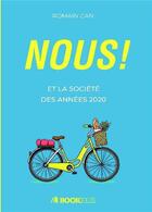 Couverture du livre « Nous ! et la société des années 2020 » de Romain Can aux éditions Bookelis