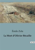 Couverture du livre « La Mort d'Olivier Bécaille » de Émile Zola aux éditions Culturea