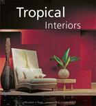 Couverture du livre « Tropical interiors » de Reyes Elisabeth aux éditions Tuttle