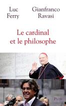 Couverture du livre « Le cardinal et le philosophe » de Luc Ferry et Gianfranco Ravasi aux éditions Plon