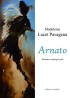 Couverture du livre « Arnato » de Madeleine Lucet Pavageau aux éditions Amalthee