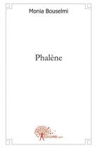 Couverture du livre « Phalene » de Bouselmi Monia aux éditions Edilivre