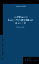 Couverture du livre « Les inégalités dans l'Union européenne et ailleurs ; et si on osait ? » de Gabriel Langouet aux éditions Editions L'harmattan