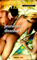 Couverture du livre « Jeunesse dissolue » de Alain Barriol aux éditions Media 1000