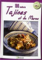 Couverture du livre « 100 recettes de tajines et du maroc » de  aux éditions Artemis