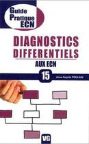 Couverture du livre « Guide pratique ecn diagnostics differentiels » de A.S.Poulain aux éditions Vernazobres Grego