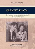 Couverture du livre « Jean et Zlata : une histoire contemporaine, familiale, politique et sociale » de Sylvie Cognard aux éditions Petit Pave