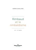 Couverture du livre « Rimbaud et le rimbaldisme ; XIXe-XXe siècles » de Adrien Cavallaro aux éditions Hermann