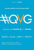 Couverture du livre « #QVG ; optimisez votre qualité de vie globale » de Jean-Christophe Anna et Jean-Denis Budin aux éditions Baobab Editions