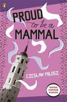 Couverture du livre « Proud to be a mammal » de Czeslaw Milosz aux éditions Adult Pbs