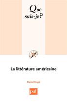 Couverture du livre « La littérature américaine » de Daniel Royot aux éditions Que Sais-je ?