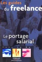 Couverture du livre « Le portage salarial » de Dany Le Du aux éditions Organisation