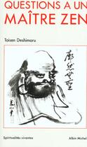 Couverture du livre « Questions A Un Maitre Zen » de Taisen Deshimaru aux éditions Albin Michel