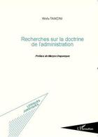 Couverture du livre « Recherches sur la doctrine de l'adminiistration » de Wafa Tamzini aux éditions Editions L'harmattan