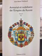 Couverture du livre « Armorial et nobiliaire de l'Empire de Russie » de Jean-Marie Thiebaud aux éditions Spm
