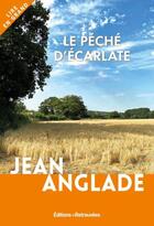 Couverture du livre « Le péché d'écarlate » de Jean Anglade aux éditions Les Editions Retrouvees