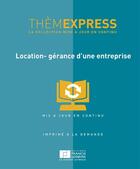 Couverture du livre « Location-gérance d'une entreprise » de  aux éditions Lefebvre
