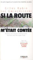 Couverture du livre « Si la route m'était contée... ; un autre regard sur la route et les mobilités durables » de Rabin/Gwiazdzinski aux éditions Organisation