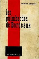 Couverture du livre « Les guimbardes de bordeaux » de Stephen Hecquet aux éditions Table Ronde