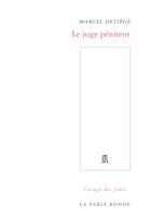 Couverture du livre « Le juge pénitent » de Marcel Detiege aux éditions Table Ronde