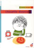 Couverture du livre « Chouette divorce ! » de Isabelle Miniere aux éditions Rouergue