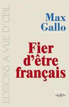 Couverture du livre « Fier d'être français » de Max Gallo aux éditions A Vue D'oeil