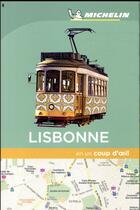 Couverture du livre « EN UN COUP D'OEIL ; Lisbonne en un coup d'oeil » de Collectif Michelin aux éditions Michelin
