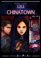 Couverture du livre « Lili de Chinatown » de Denis Coree aux éditions Editions Juste Pour Lire