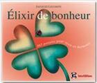 Couverture du livre « Elixir de bonheur ; 365 pensées pour vivre en harmonie » de Jacques Llecomte aux éditions Intereditions