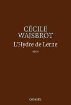 Couverture du livre « L'hydre de Lerne » de Cecile Wajsbrot aux éditions Denoel