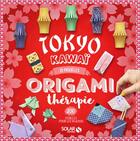 Couverture du livre « Origamitherapie tokyo kawai » de Josephine Cormier aux éditions Solar