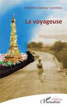 Couverture du livre « La voyageuse » de Clementine Saintoul Colombres aux éditions L'harmattan
