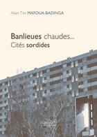 Couverture du livre « Banlieues chaudes, cités sordides » de Mafoua Badinga aux éditions Baudelaire