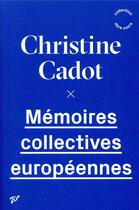Couverture du livre « Mémoires collectives européennes » de Christine Cadot aux éditions Pu De Vincennes