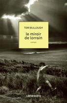 Couverture du livre « Le miroir de lorrain » de Tom Bullough aux éditions Calmann-levy