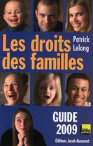 Couverture du livre « Guide les droits des familles (édition 2009) » de Patrick Lelong aux éditions Jacob-duvernet