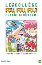 Couverture du livre « Le collège fou, fou, fou - flash Kimengumi Tome 3 » de Motoei Shinzawa aux éditions Black Box