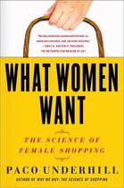 Couverture du livre « What Women Want » de Paco Underhill aux éditions Simon & Schuster