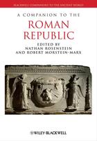 Couverture du livre « A Companion to the Roman Republic » de Nathan Rosenstein et Robert Morstein-Marx aux éditions Wiley-blackwell