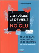 Couverture du livre « C'est décidé, je deviens no glu » de Clemence Roquefort aux éditions Hachette Pratique