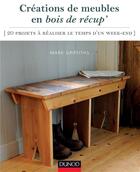 Couverture du livre « Créations de meubles en bois de récup' ; 20 projets à réaliser le temps d'un week-end » de Mark Griffiths aux éditions Dunod