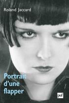 Couverture du livre « Portrait d'une flapper » de Roland Jaccard aux éditions Presses Universitaires De France