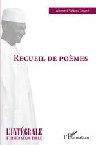 Couverture du livre « Recueil de poèmes » de Ahmed Sekou Toure aux éditions L'harmattan