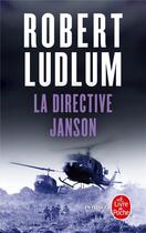 Couverture du livre « La directive janson » de Robert Ludlum aux éditions Le Livre De Poche